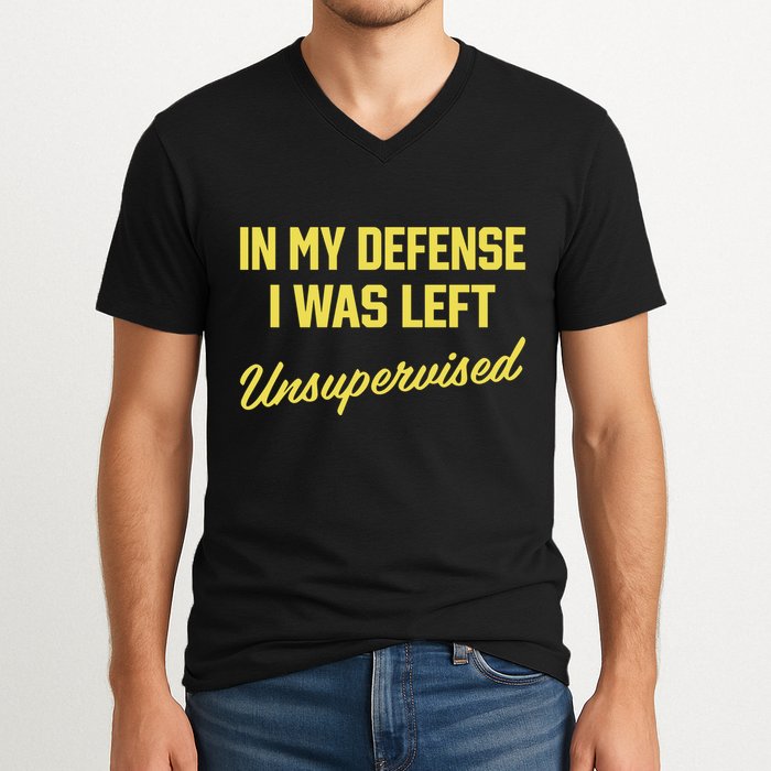Steve Lehto Wearing In My Defense I Was Left Unsupervised V-Neck T-Shirt