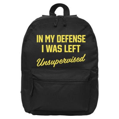 Steve Lehto Wearing In My Defense I Was Left Unsupervised 16 in Basic Backpack