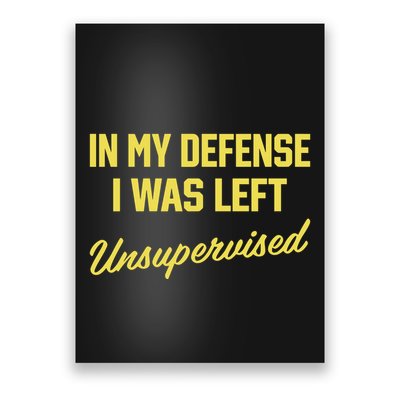 Steve Lehto Wearing In My Defense I Was Left Unsupervised Poster