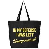 Steve Lehto Wearing In My Defense I Was Left Unsupervised 25L Jumbo Tote
