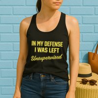 Steve Lehto Wearing In My Defense I Was Left Unsupervised Womens Tank Top