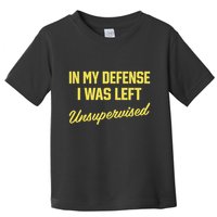 Steve Lehto Wearing In My Defense I Was Left Unsupervised Toddler T-Shirt