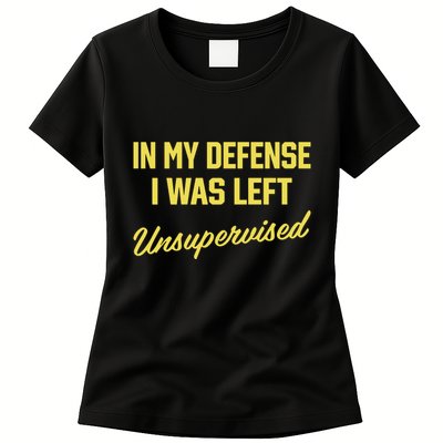 Steve Lehto Wearing In My Defense I Was Left Unsupervised Womens T-Shirt