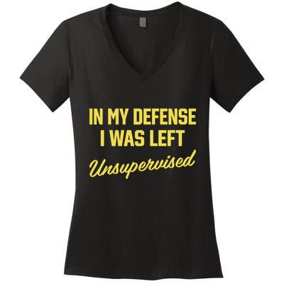 Steve Lehto Wearing In My Defense I Was Left Unsupervised Women's V-Neck T-Shirt