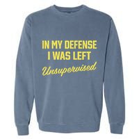 Steve Lehto Wearing In My Defense I Was Left Unsupervised Garment-Dyed Sweatshirt