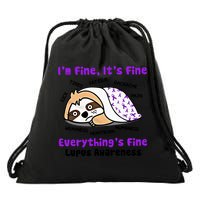 Sloth Lupus Warrior I'm Fine It's Fine Everything's Fine Invisible Illness Drawstring Bag