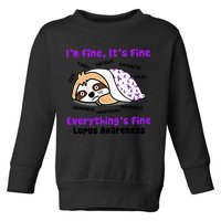 Sloth Lupus Warrior I'm Fine It's Fine Everything's Fine Invisible Illness Toddler Sweatshirt