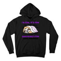 Sloth Lupus Warrior I'm Fine It's Fine Everything's Fine Invisible Illness Tall Hoodie