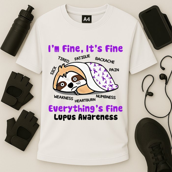 Sloth Lupus Warrior I'm Fine It's Fine Everything's Fine Invisible Illness Performance Shirt