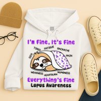 Sloth Lupus Warrior I'm Fine It's Fine Everything's Fine Invisible Illness Hoodie