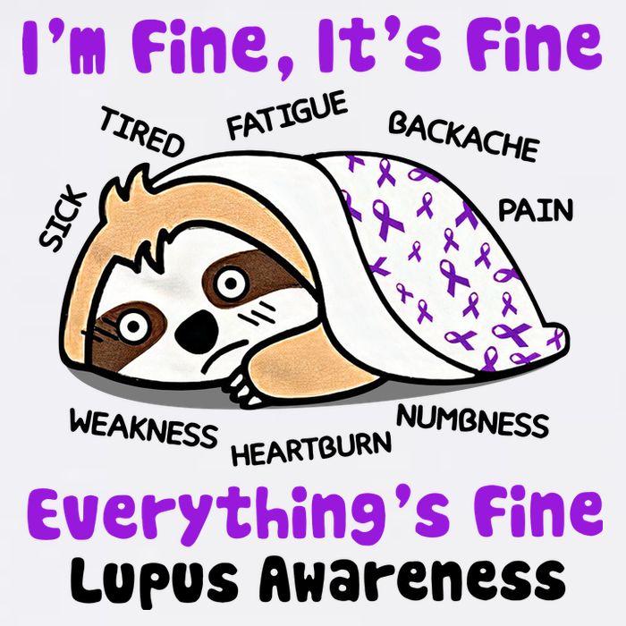Sloth Lupus Warrior I'm Fine It's Fine Everything's Fine Invisible Illness Sweatshirt