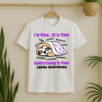 Sloth Lupus Warrior I'm Fine It's Fine Everything's Fine Invisible Illness T-Shirt