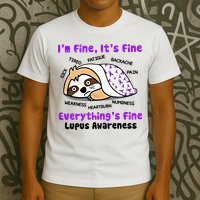 Sloth Lupus Warrior I'm Fine It's Fine Everything's Fine Invisible Illness T-Shirt