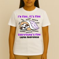 Sloth Lupus Warrior I'm Fine It's Fine Everything's Fine Invisible Illness T-Shirt