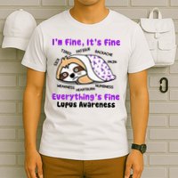 Sloth Lupus Warrior I'm Fine It's Fine Everything's Fine Invisible Illness T-Shirt