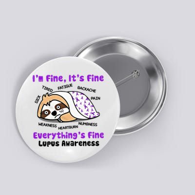 Sloth Lupus Warrior I'm Fine It's Fine Everything's Fine Invisible Illness Button