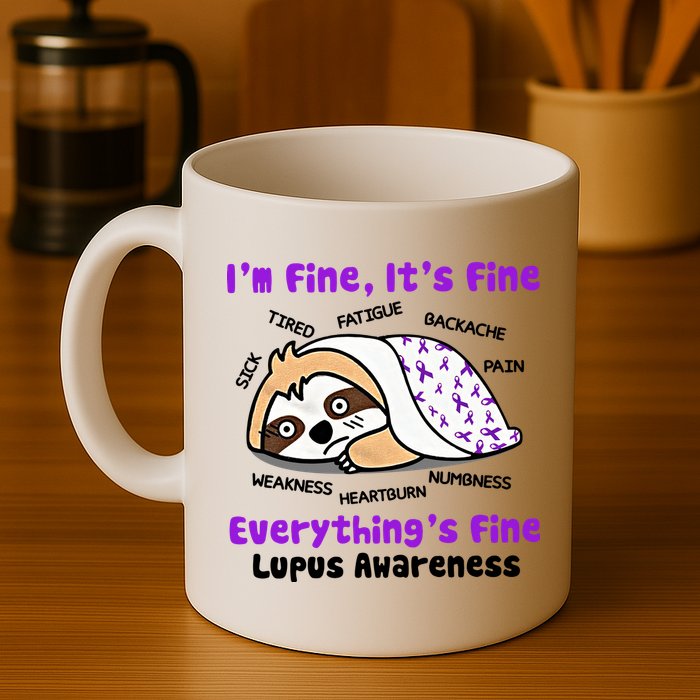 Sloth Lupus Warrior I'm Fine It's Fine Everything's Fine Invisible Illness Mug