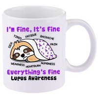 Sloth Lupus Warrior I'm Fine It's Fine Everything's Fine Invisible Illness 11oz C Handle Ceramic Mug