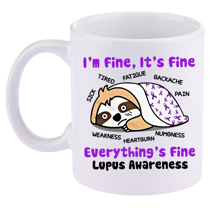 Sloth Lupus Warrior I'm Fine It's Fine Everything's Fine Invisible Illness 11oz C Handle Ceramic Mug