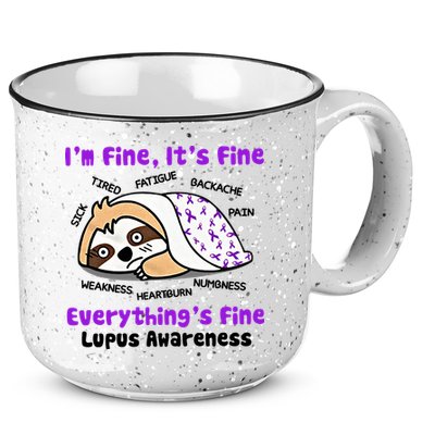 Sloth Lupus Warrior I'm Fine It's Fine Everything's Fine Invisible Illness 15oz Campfire Ceramic Mug