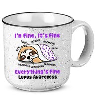 Sloth Lupus Warrior I'm Fine It's Fine Everything's Fine Invisible Illness 15oz Campfire Ceramic Mug