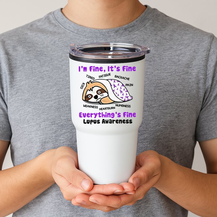 Sloth Lupus Warrior I'm Fine It's Fine Everything's Fine Invisible Illness Tumbler