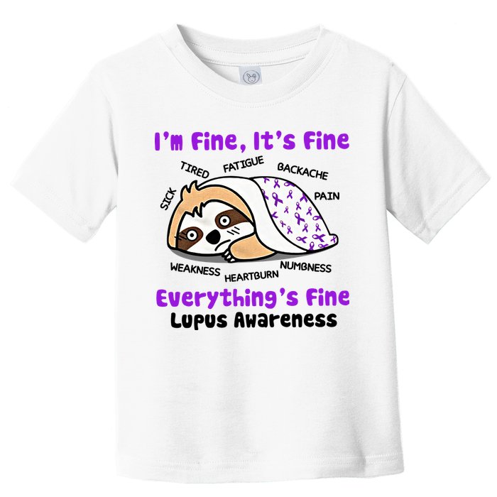Sloth Lupus Warrior I'm Fine It's Fine Everything's Fine Invisible Illness Toddler T-Shirt