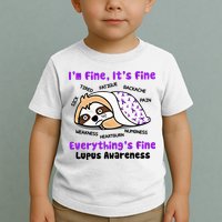 Sloth Lupus Warrior I'm Fine It's Fine Everything's Fine Invisible Illness Toddler T-Shirt
