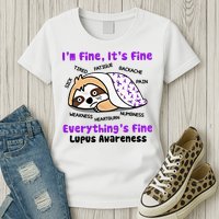 Sloth Lupus Warrior I'm Fine It's Fine Everything's Fine Invisible Illness Womens T-Shirt