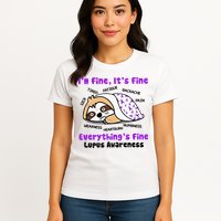 Sloth Lupus Warrior I'm Fine It's Fine Everything's Fine Invisible Illness Womens T-Shirt