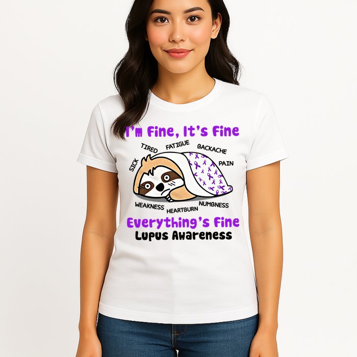 Sloth Lupus Warrior I'm Fine It's Fine Everything's Fine Invisible Illness Womens T-Shirt