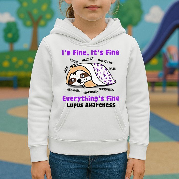 Sloth Lupus Warrior I'm Fine It's Fine Everything's Fine Invisible Illness Kids Hoodie