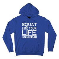 Squat Like Your Life Depends On It Gym Weightlifting Workout Gift Hoodie