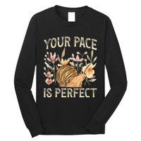 Snail Lover Your Pace Is Perfect Snail Long Sleeve Shirt