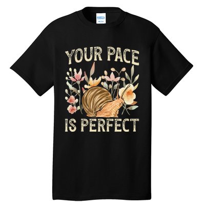 Snail Lover Your Pace Is Perfect Snail Tall T-Shirt