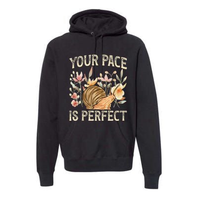 Snail Lover Your Pace Is Perfect Snail Premium Hoodie