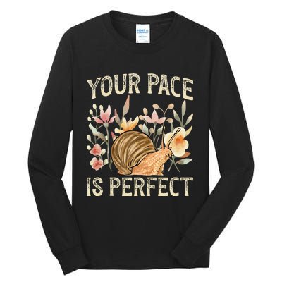 Snail Lover Your Pace Is Perfect Snail Tall Long Sleeve T-Shirt