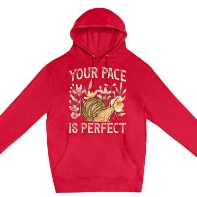 Snail Lover Your Pace Is Perfect Snail Premium Pullover Hoodie