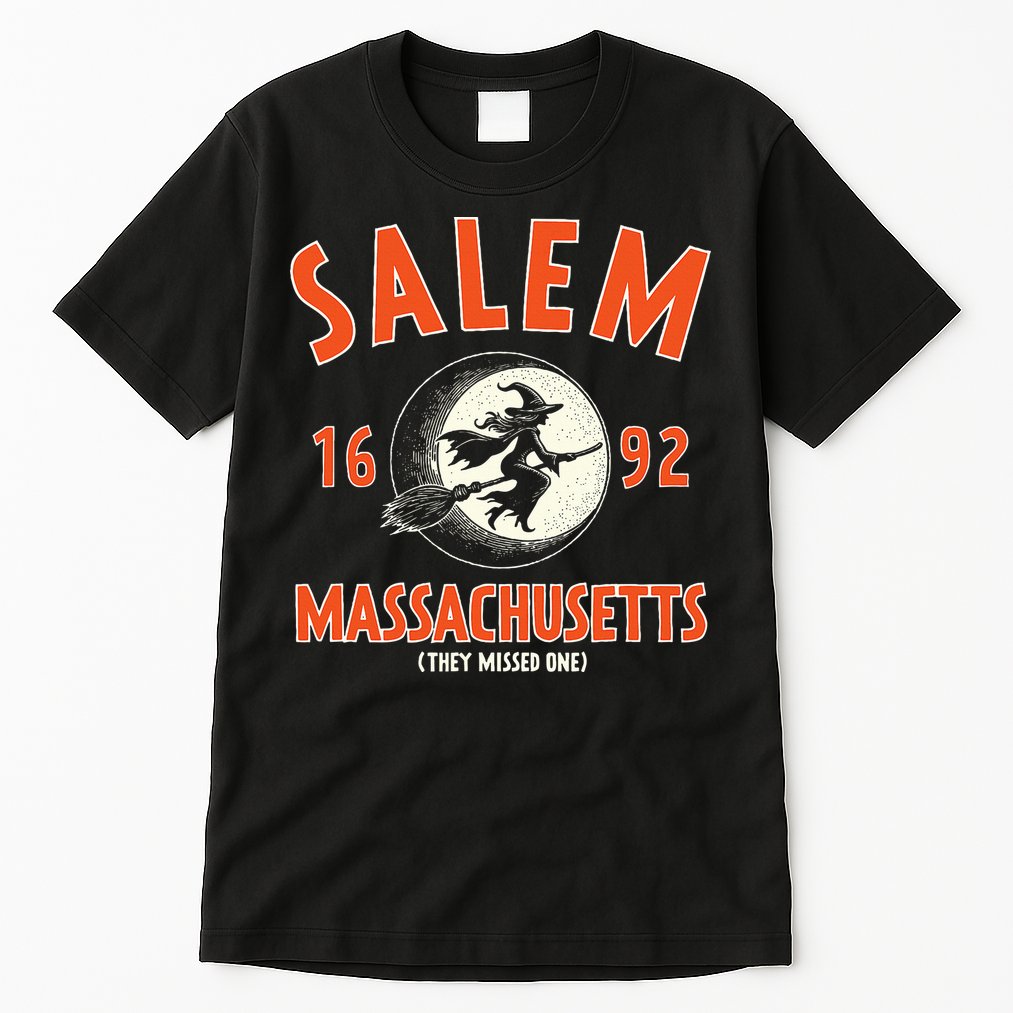 Salem Massachusetts 1692 They Missed One Witch Tall T-Shirt