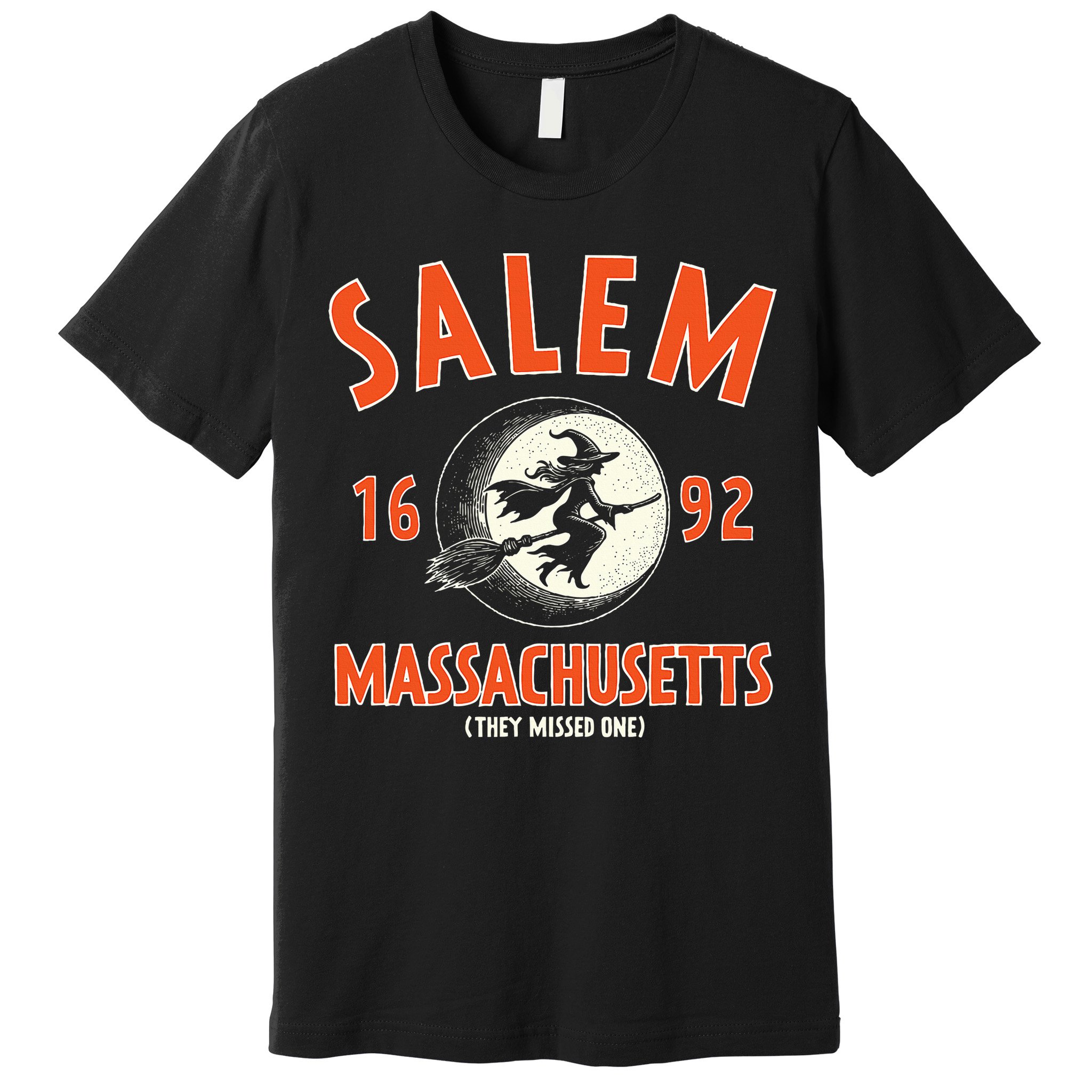 Salem Massachusetts 1692 They Missed One Witch Premium T-Shirt
