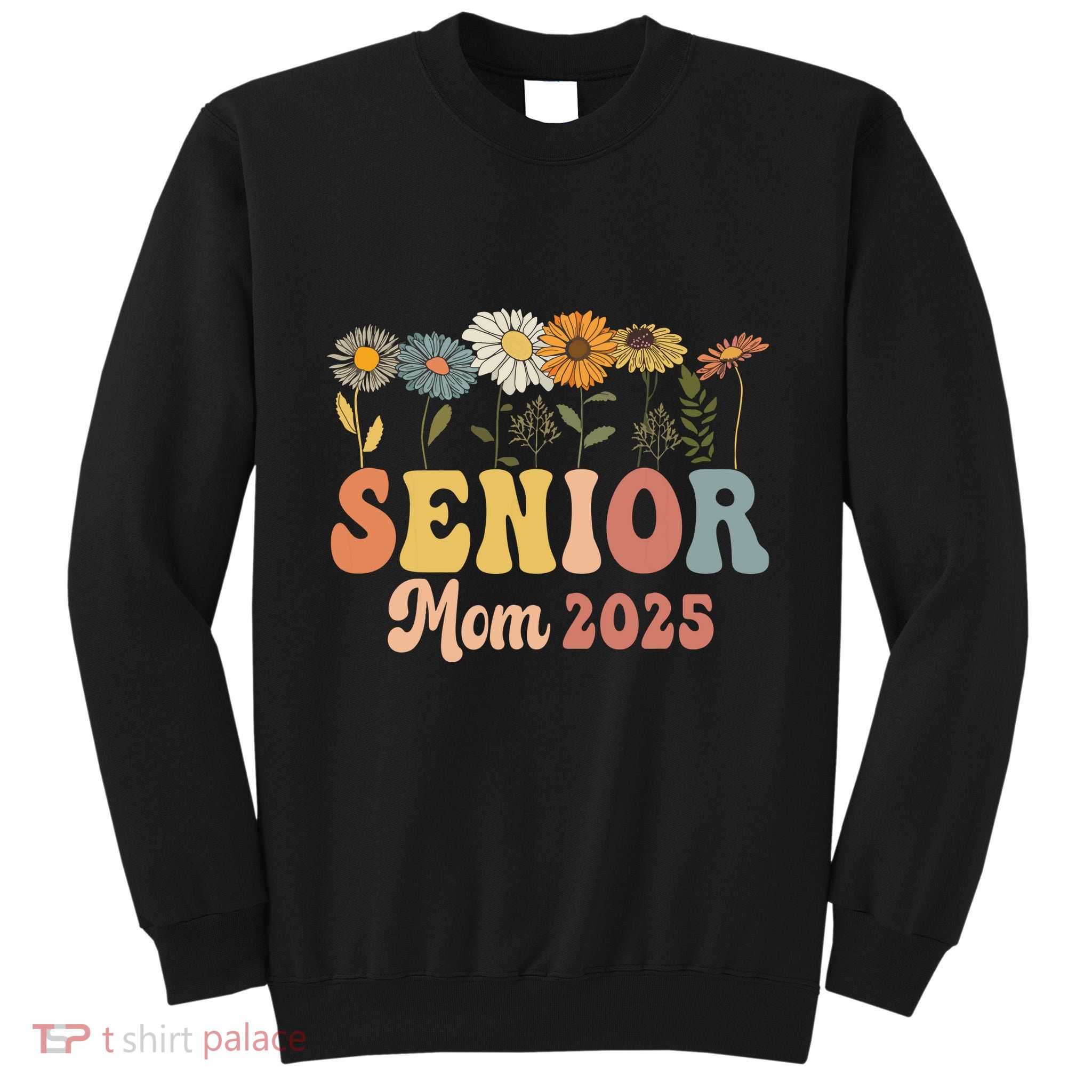 Senior Mom 2025 Class Of 2025 Graduate Tall Sweatshirt