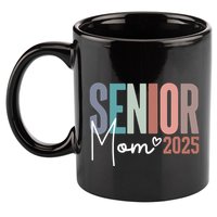 Senior Mom 2025 Class Of 2025 11oz C Handle Ceramic Mug