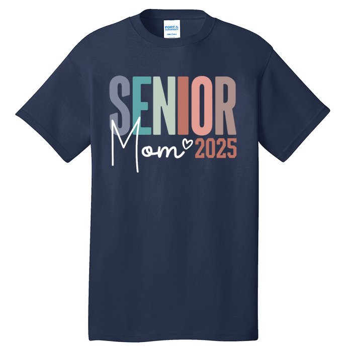 Senior Mom 2025 Class Of 2025 Tall T-Shirt