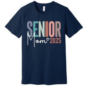 Senior Mom 2025 Class Of 2025 Premium T-Shirt