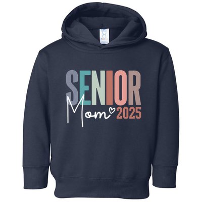 Senior Mom 2025 Class Of 2025 Toddler Hoodie