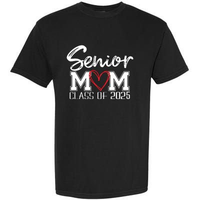 Senior Mom 2025 Proud Mom Class Of 2025 Mom Of The Graduate Garment-Dyed Heavyweight T-Shirt