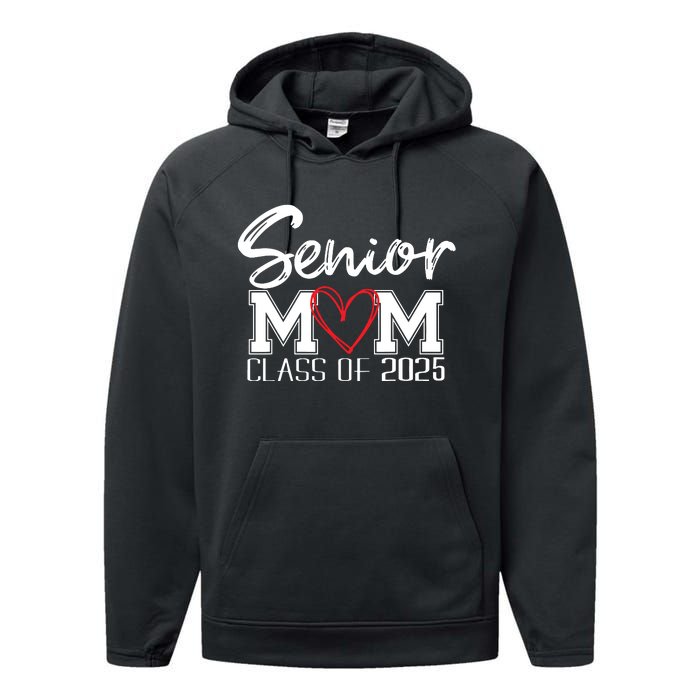 Senior Mom 2025 Proud Mom Class Of 2025 Mom Of The Graduate Performance Fleece Hoodie