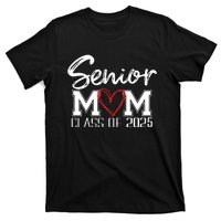 Senior Mom 2025 Proud Mom Class Of 2025 Mom Of The Graduate T-Shirt