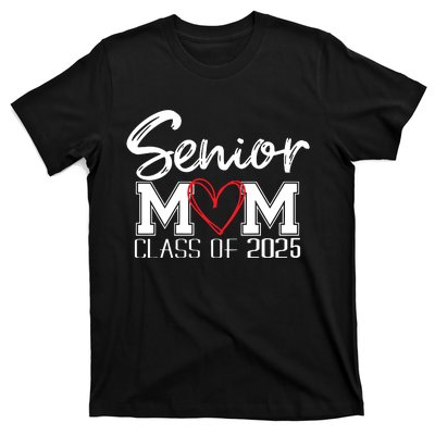 Senior Mom 2025 Proud Mom Class Of 2025 Mom Of The Graduate T-Shirt