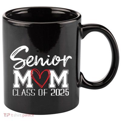 Senior Mom 2025 Proud Mom Class Of 2025 Mom Of The Graduate 11oz C Handle Ceramic Mug